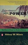 Mintz, Sidney W.: Sweetness and Power: The Place of Sugar in Modern History