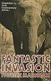 Marnham, Patrick: Fantastic Invasion: Dispatches from Africa Marnham, Patrick: Fantastic Invasion: Dispatches from Africa