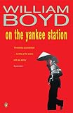 Boyd, William: On the Yankee Station