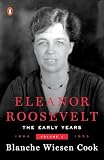 Cook, Blanche Wiesen: Eleanor Roosevelt, 1884-1933 Cook, Blanche Wiesen: Eleanor Roosevelt, 1884-1933