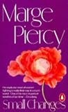 Piercy, Marge: Small Changes Piercy, Marge: Small Changes