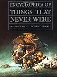 Page, Michael: Encyclopedia of Things That Never Were: Creatures, Places, and People Page, Michael: Encyclopedia of Things That Never Were: Creatures, Places, and People