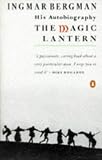 Bergman, Ingmar: The Magic Lantern: An Autobiography