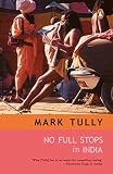 Tully, Mark: No Full Stops in India