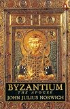 Norwich, John Julius: Byzantium : The Apogee Norwich, John Julius: Byzantium : The Apogee