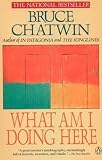 Chatwin, Bruce: What Am I Doing Here Chatwin, Bruce: What Am I Doing Here