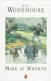 Wodehouse, P.G.: Mike at Wrykyn Wodehouse, P.G.: Mike at Wrykyn