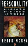 Morea, Peter: Personality: An Introduction to the Theories of Psychology Morea, Peter: Personality: An Introduction to the Theories of Psychology
