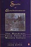 Zipes, Jack: Spells of Enchantment