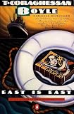 Boyle, T. C.: East Is East