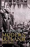 Foster, R. F.: Modern Ireland, 1600-1972