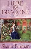 Penman, Sharon Kay: Here Be Dragons Penman, Sharon Kay: Here Be Dragons