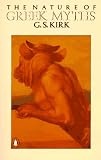 Kirk, Geoffrey Stephen: The Nature of Greek Myths Kirk, Geoffrey Stephen: The Nature of Greek Myths