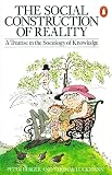Berger, Peter: Social Construction of Reality : A Treatise in the Sociology of Knowledge Berger, Peter: Social Construction of Reality : A Treatise in the Sociology of Knowledge