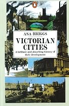 Victorian Cities by Asa Briggs
