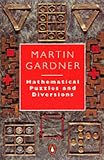Gardner, Martin: Mathematical Puzzles and Diversions Gardner, Martin: Mathematical Puzzles and Diversions
