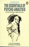 Freud, Sigmund: Essentials of Psycho-Analysis: The Definitive Collection of Sigmund Freud's Writing Freud, Sigmund: Essentials of Psycho-Analysis: The Definitive Collection of Sigmund Freud's Writing