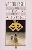 Esslin, Martin: The Theatre of the Absurd Esslin, Martin: The Theatre of the Absurd