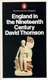 England in the Nineteenth Century: 1815-1914 (014013770X) by Thomson, D. Thomson, D.: England in the Nineteenth Century: 1815-1914