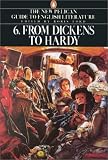 Ford, Boris: From Dickens to Hardy: Volume Six of the New Pelican Guide to English Literature Ford, Boris: From Dickens to Hardy: Volume Six of the New Pelican Guide to English Literature