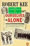 Kee, Robert: The Green Flag: Ourselves Alone Kee, Robert: The Green Flag: Ourselves Alone
