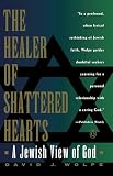 Wolpe, David J.: The Healer of Shattered Hearts : A Jewish View of God
