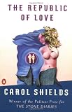 Shields, Carol: The Republic of Love Shields, Carol: The Republic of Love
