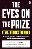 Carson, Clayborne: The Eyes on the Prize Civil Rights Reader: Documents, Speeches, and Firsthand Accounts from the Black Freedom Movement, 1954-1990