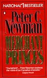 Newman, Peter C.: Merchant Princes Newman, Peter C.: Merchant Princes