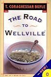 Boyle, T. C.: Road to Wellville
