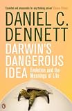 Dennett, Daniel C.: Darwin's Dangerous Idea : Evolution and the Meanings of Life Dennett, Daniel C.: Darwin's Dangerous Idea : Evolution and the Meanings of Life
