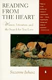 Juhasz, Suzanne: Reading from the Heart: Women, Literature, and the Search for True Love