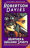 Davies, Robertson: Murther and Walking Spirits