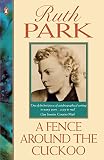 Park, Ruth: A Fence Around the Cuckoo