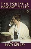 Kelley, Mary: The Portable Margaret Fuller Kelley, Mary: The Portable Margaret Fuller
