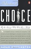 Weddington, Sarah: A Question of Choice Weddington, Sarah: A Question of Choice