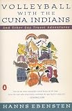 Ebensten, Hanns: Volleyball with the Cuna Indians: And Other Gay Travel Adventures Ebensten, Hanns: Volleyball with the Cuna Indians: And Other Gay Travel Adventures