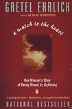 Ehrlich, Gretel: A Match to the Heart/One Woman's Story of Being Struck by Lightning Ehrlich, Gretel: A Match to the Heart/One Woman's Story of Being Struck by Lightning