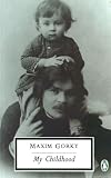 Gorky, Maxim: My Childhood