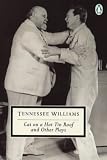 Wiliams, Tennessee: Cat on a Hot Tin Roof and Other Plays Wiliams, Tennessee: Cat on a Hot Tin Roof and Other Plays