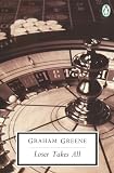 Greene, Graham: Loser Takes All Greene, Graham: Loser Takes All
