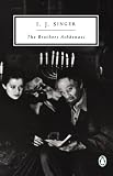 Singer, Israel Joshua: The Brothers Ashkenazi Singer, Israel Joshua: The Brothers Ashkenazi