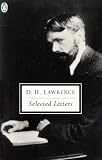 Lawrence, D. H.: Selected Letters Lawrence, D. H.: Selected Letters