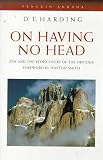 Harding, D.E.: On Having No Head: Zen and the Rediscovery of the Obvious