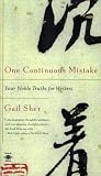Sher, Gail: One Continuous Mistake: Four Noble Truths for Writers