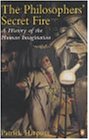 Harpur, Patrick: The Philosopher's Secret Fire: A History of the Imagination Harpur, Patrick: The Philosopher's Secret Fire: A History of the Imagination
