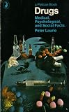 Laurie, Peter: Drugs:Medical, Psychological and Social Facts: Medical, Psychological and Social Facts