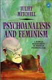 Mitchell, Juliet: Psychoanalysis and Feminism
