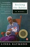 Rocking the Babies : A Novel (0140232540) by Raymond, Linda Raymond, Linda: Rocking the Babies : A Novel