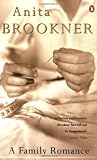 Brookner, Anita: A Family Romance